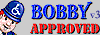 Bobby Approved