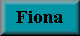 e-mail to: fiona@primus.plus.com